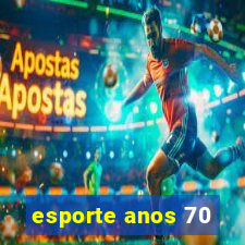 esporte anos 70